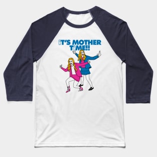 IT'S MOTHER TIME Baseball T-Shirt